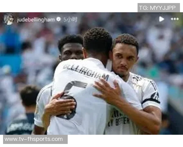 阿诺德庆祝27岁生日皇马队友贝林厄姆与卡雷拉斯送上温馨祝福